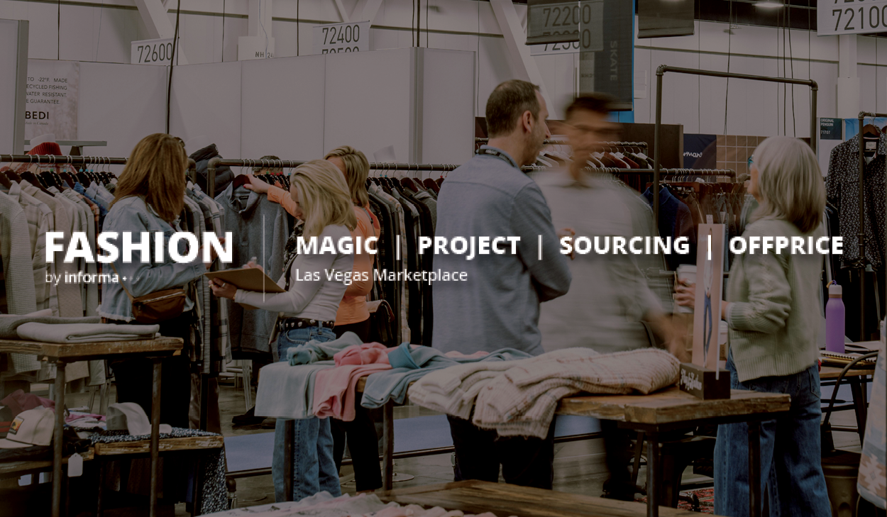 Fashion by Informa | Las Vegas Marketplace | MAGIC, PROJECT, SOURCING, OFFPRICE