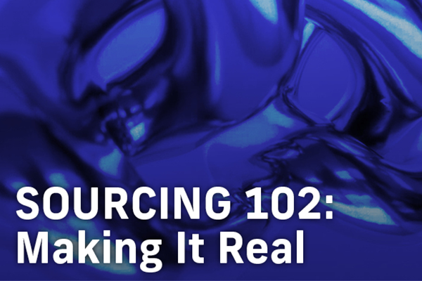 SOURCING 102: Making It Real